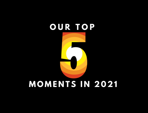 Our Top Five Moments in 2021